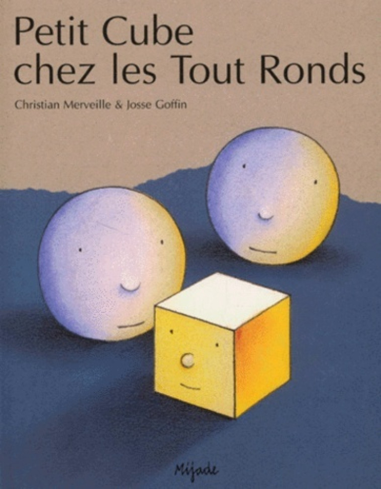 PETIT CUBE CHEZ LES TOUT-RONDS -  Goffin j - MIJADE