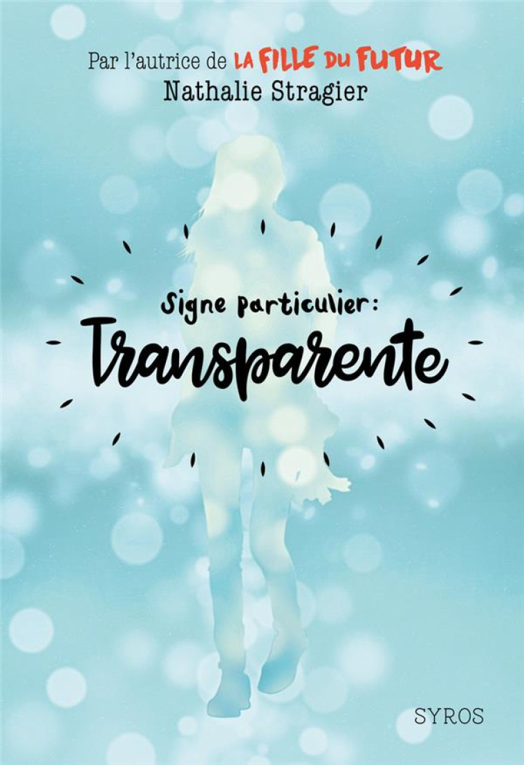 SIGNE PARTICULIER : TRANSPARENTE - STRAGIER NATHALIE - SYROS