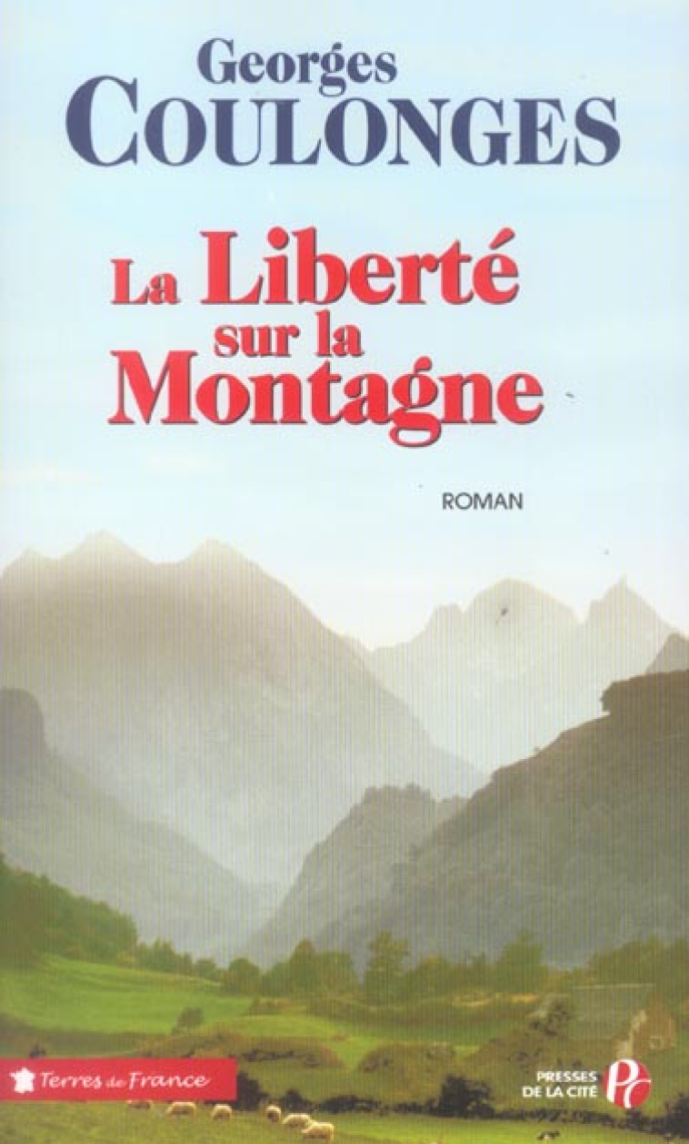 LA LIBERTE SUR LA MONTAGNE - COULONGES GEORGES - PRESSES CITE