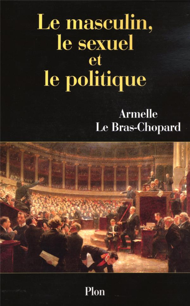 LE MASCULIN, LE SEXUEL ET LE POLITIQUE - LE BRAS-CHOPARD A. - PLON