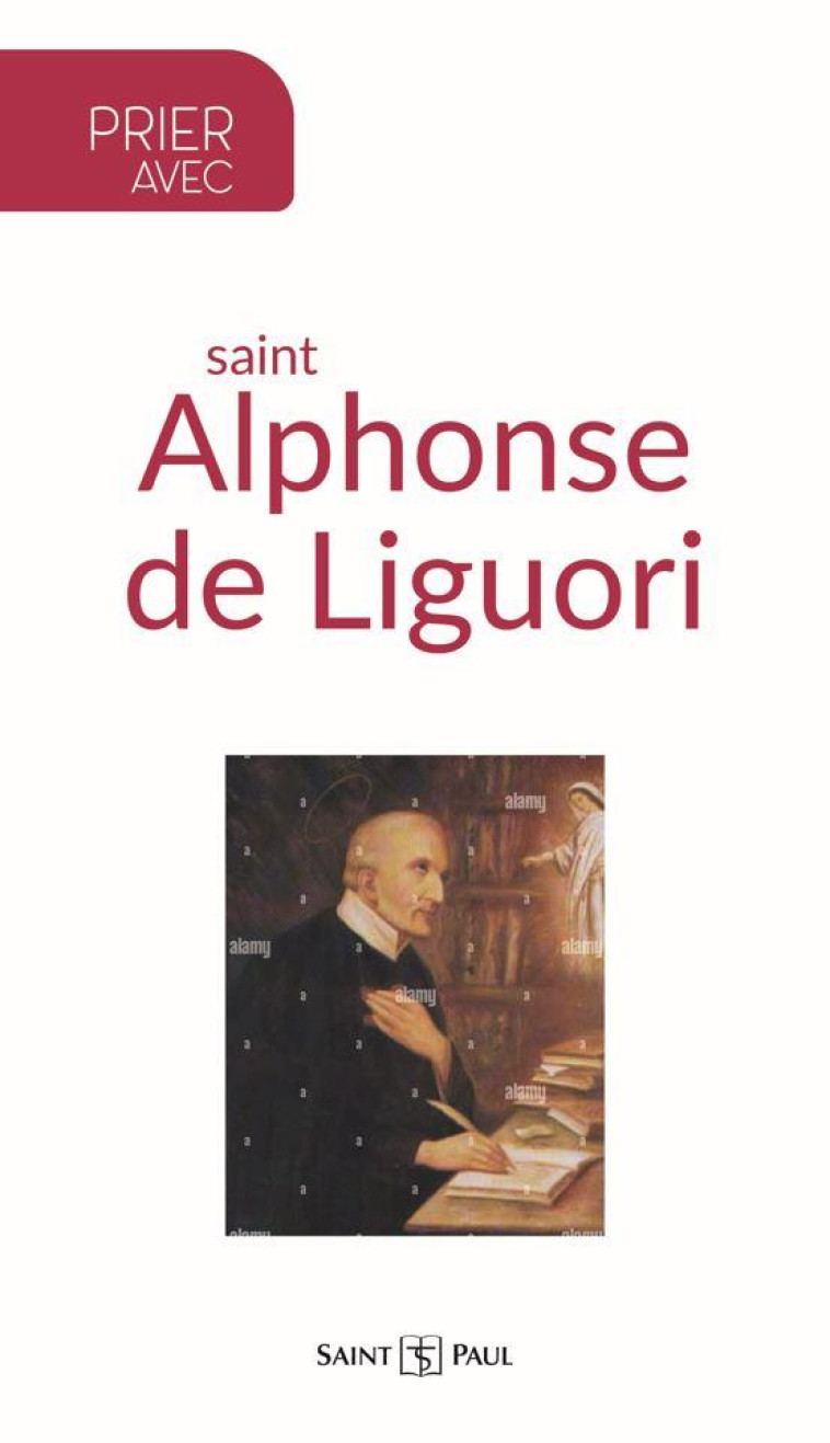 PRIER AVEC SAINT ALPHONSE DE LIGUORI - COLLECTIF - SAINTPAUL