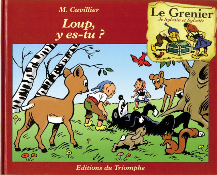 LE GRENIER DE SYLVAIN ET SYLVE - T06 - LOUP Y ES-TU ? - CUVILLIER MAURICE - TRIOMPHE