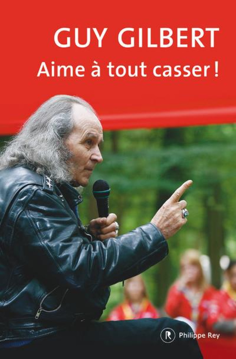 AIME A TOUT CASSER ! - GILBERT GUY - P. Rey