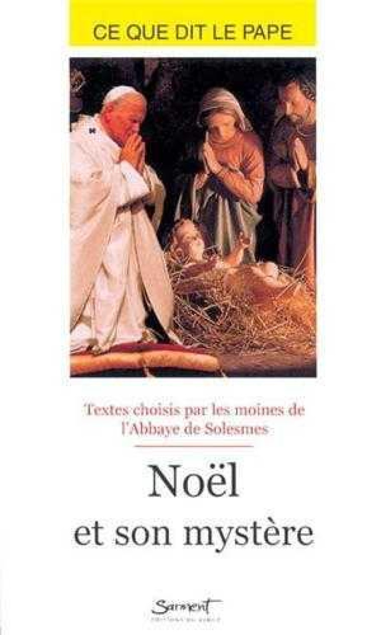 NOEL ET SON MYSTERE - CE QUE DIT LE PAPE - XXX - JUBILE