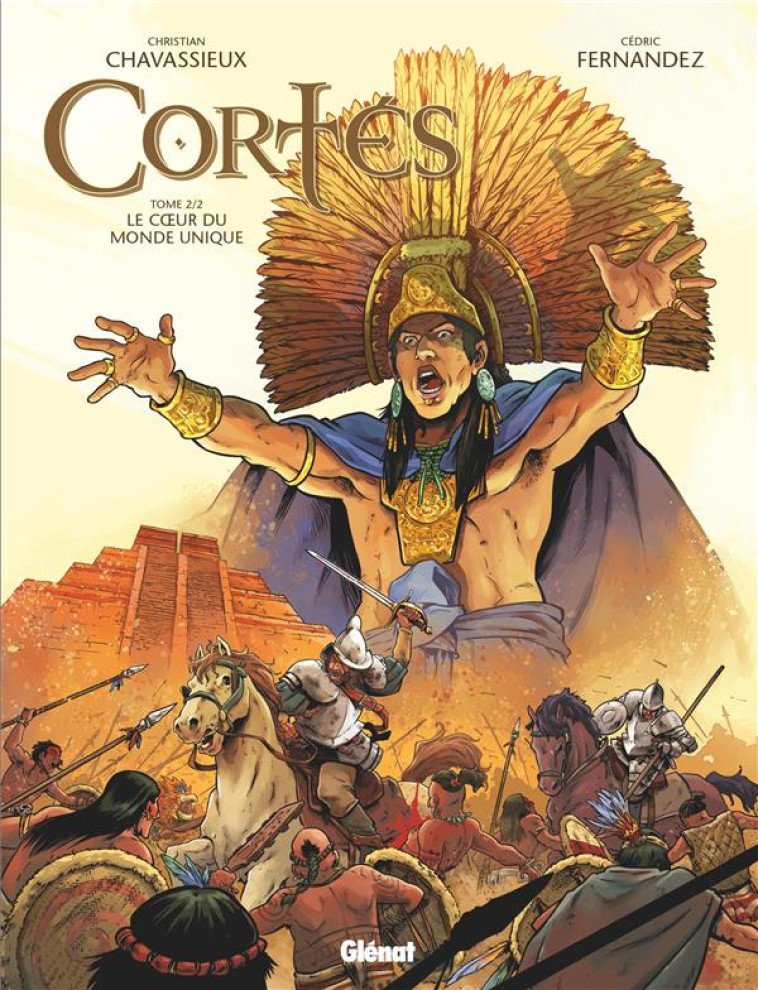 CORTES TOME 2 : LE COEUR DU MONDE UNIQUE - CHAVASSIEUX, CHRISTIAN - GLENAT