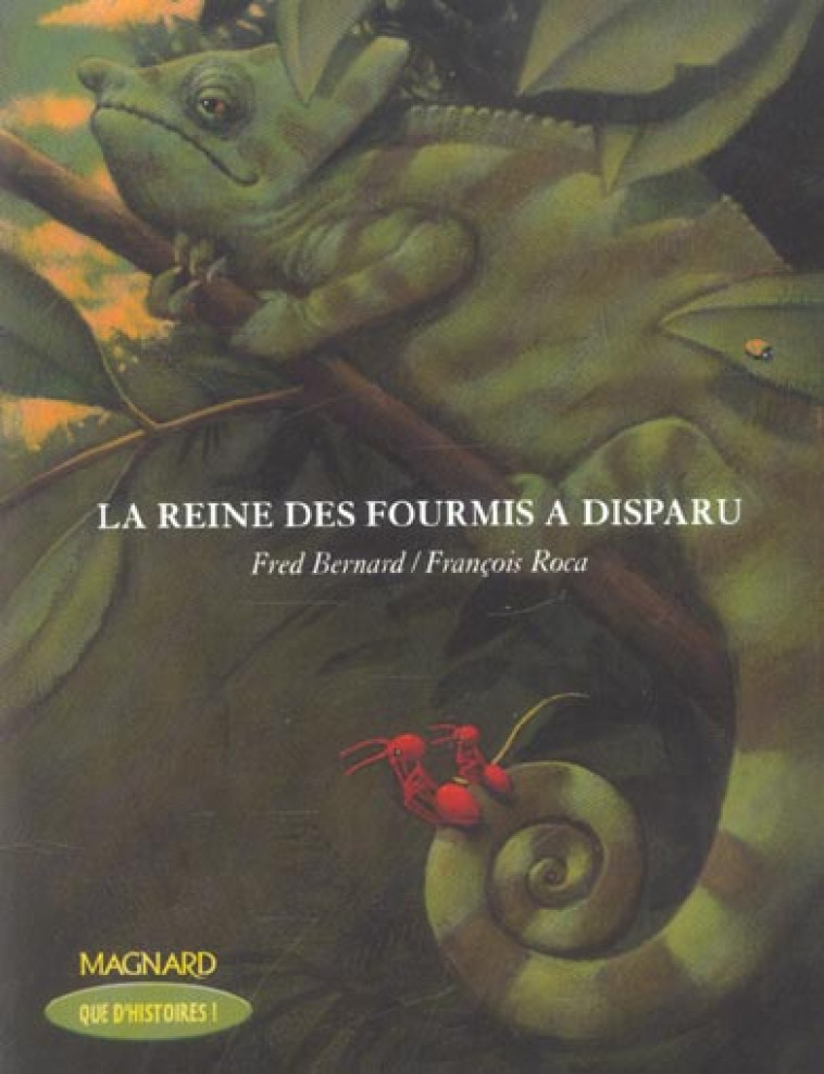 QUE D'HISTOIRES ! CE2 (2004) -  LA REINE DES FOURMIS A DISPARU - LIVRE DE JEUNESSE - BERNARD/ROCA - MAGNARD