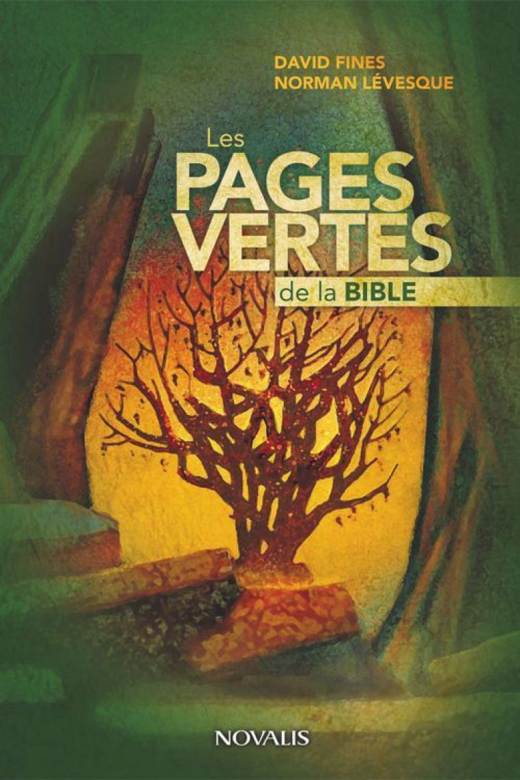 LES PAGES VERTES DE LA BIBLE - LA BIBLE LUE PAR DEUX ENVIRONNEMENTALISTES - FINES DAVID - NOVALIS