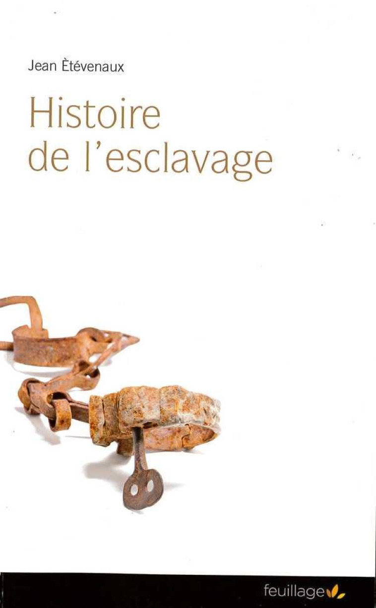 HISTOIRE DE L'ESCLAVAGE - ETEVENAUX JEAN - Feuillage