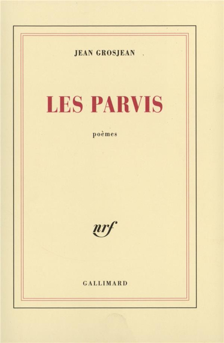 LES PARVIS - GROSJEAN JEAN - GALLIMARD