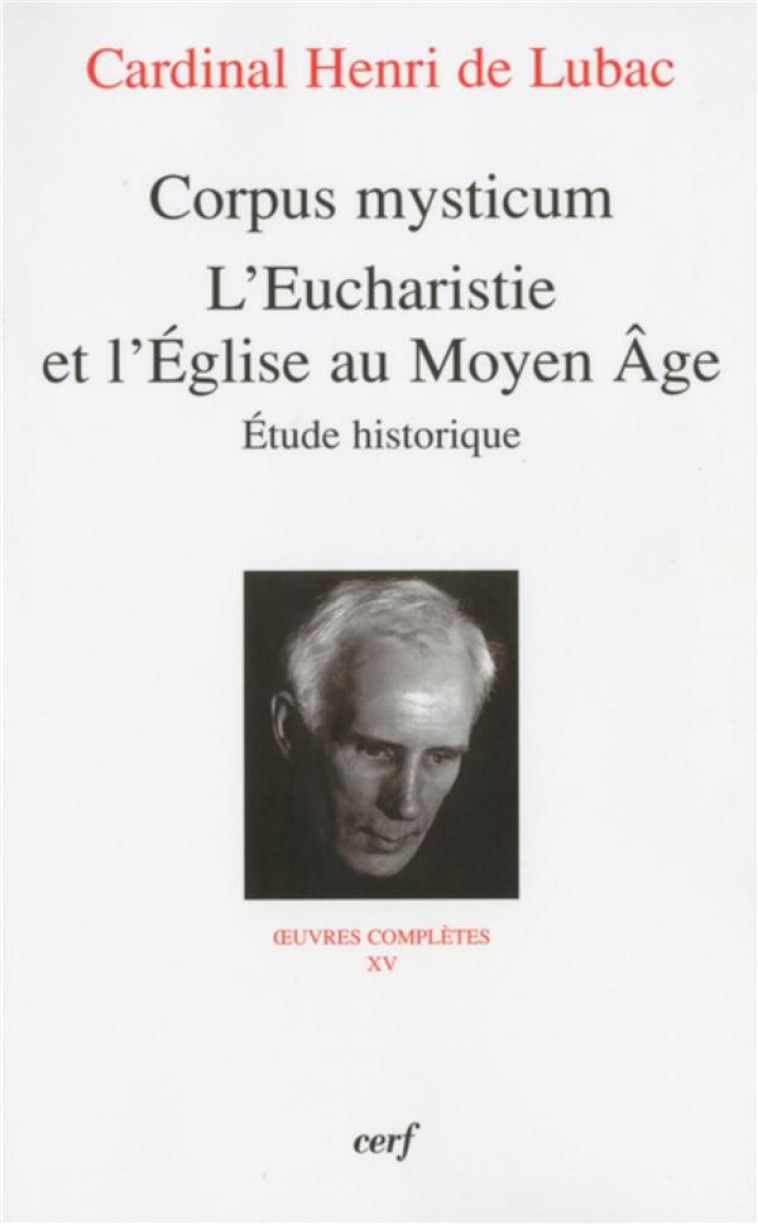 CORPUS MYSTICUM - L'EUCHARISTIE ET L'EGLISE AU MOYEN AGE - LUBAC HENRI DE - CERF