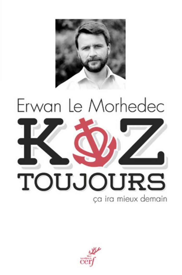 KOZ TOUJOURS, CA IRA MIEUX DEMAIN - LE MORHEDEC ERWAN - Cerf