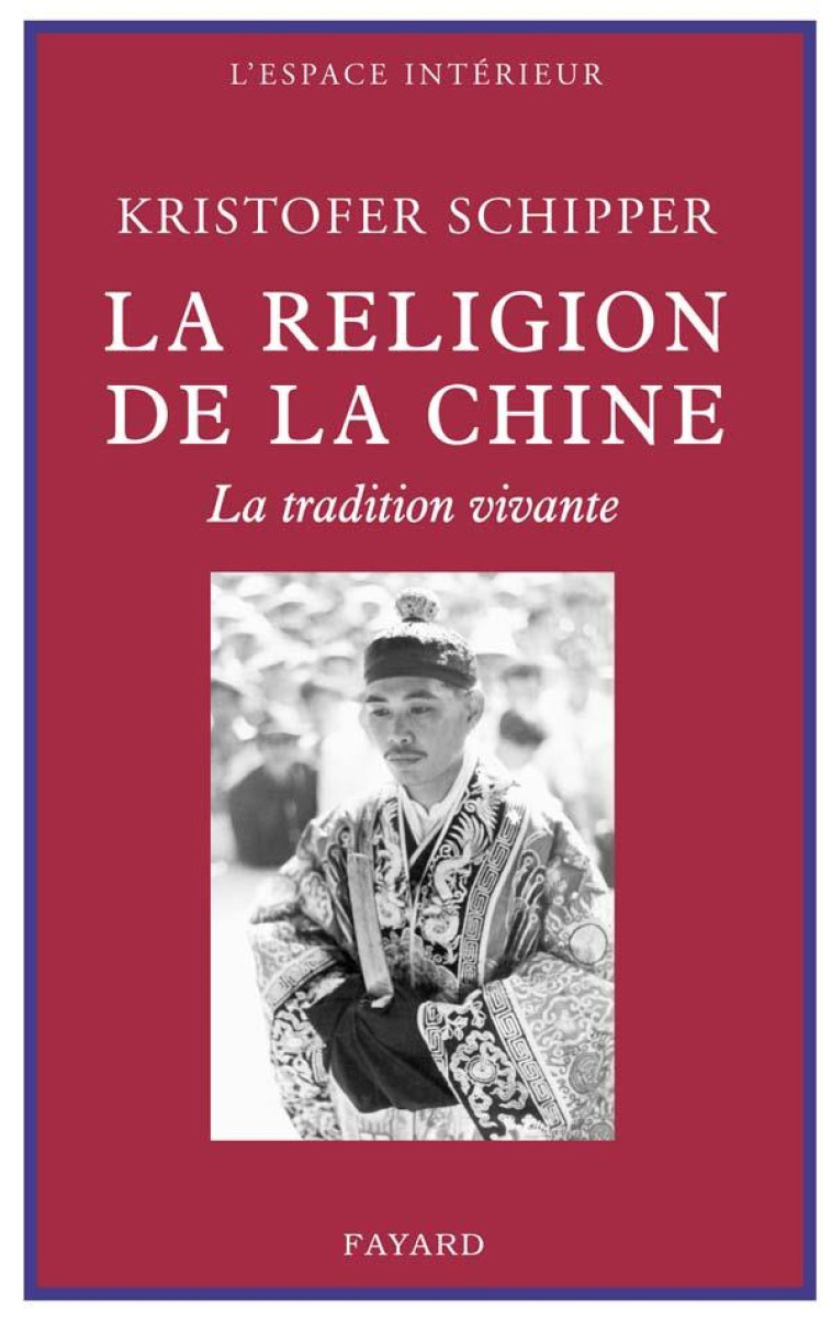 LA RELIGION DE LA CHINE - SCHIPPER KRISTOFER - FAYARD