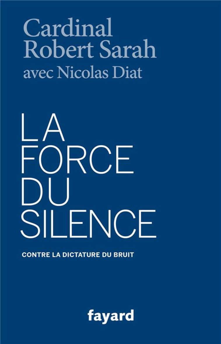 LA FORCE DU SILENCE - SARAH/DIAT - Fayard