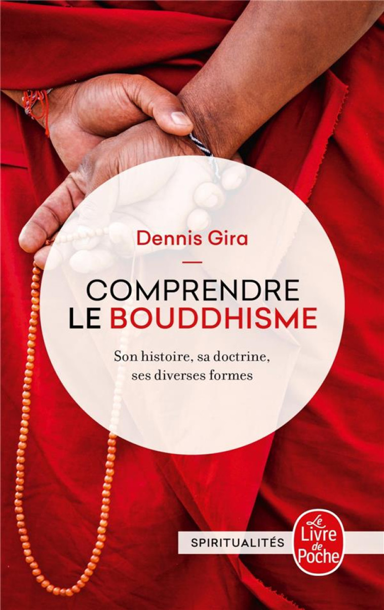 COMPRENDRE LE BOUDDHISME - GIRA DENNIS - LGF/Livre de Poche