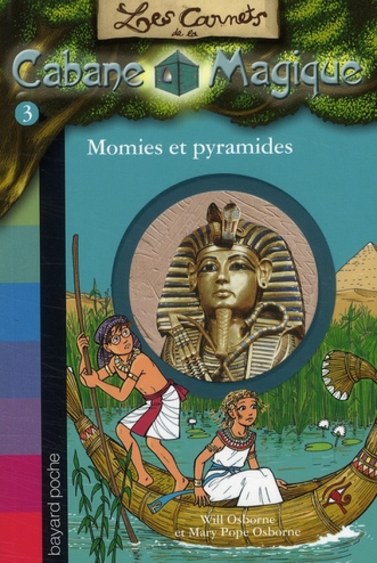 LES CARNETS DE LA CABANE MAGIQUE, TOME 03 - MOMIES ET PYRAMIDES - POPE OSBORNE MARY - BAYARD JEUNESSE