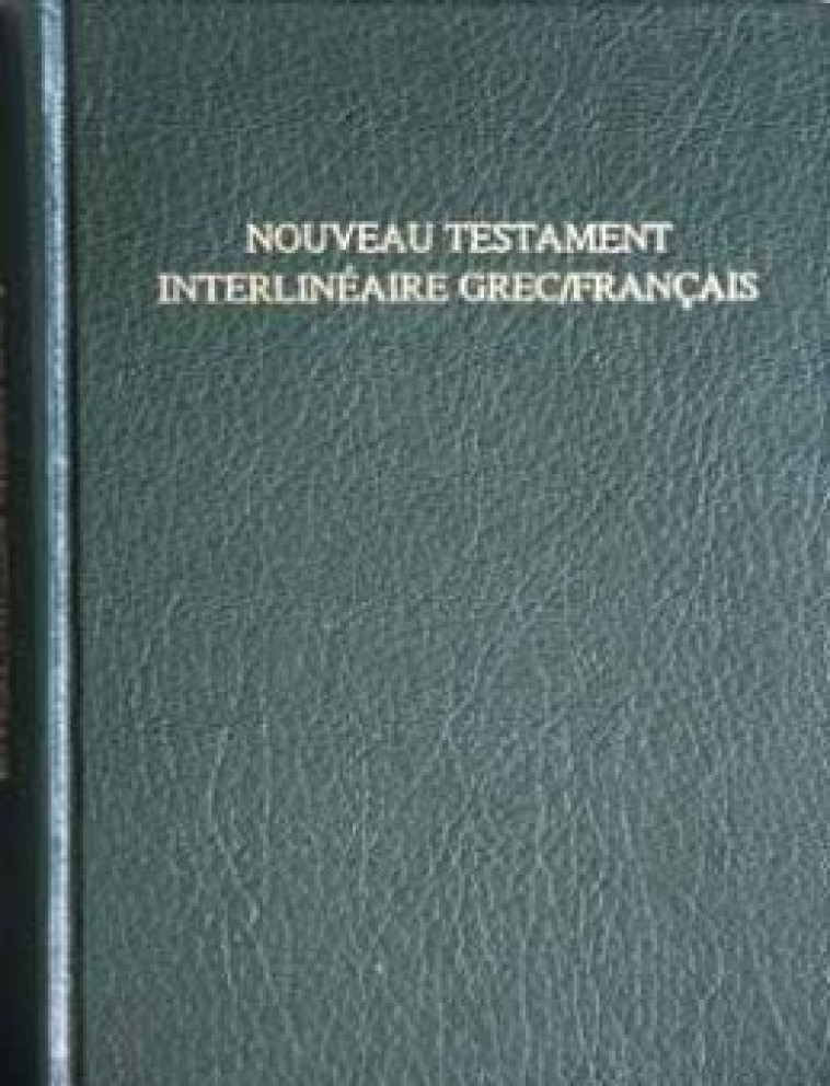 NOUVEAU TESTAMENT - INTERLINEAIRE GREC-FRANCAIS -  Collectif - BIBLI O