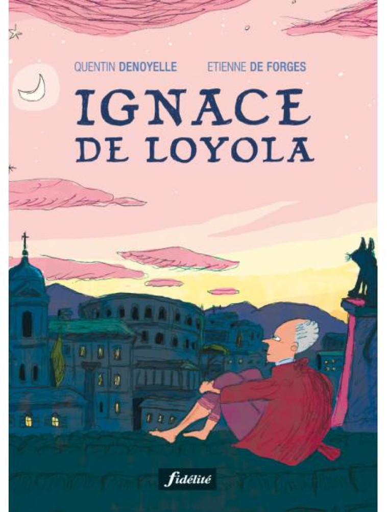 IGNACE DE LOYOLA - DE FORGES SJ - FIDELITE