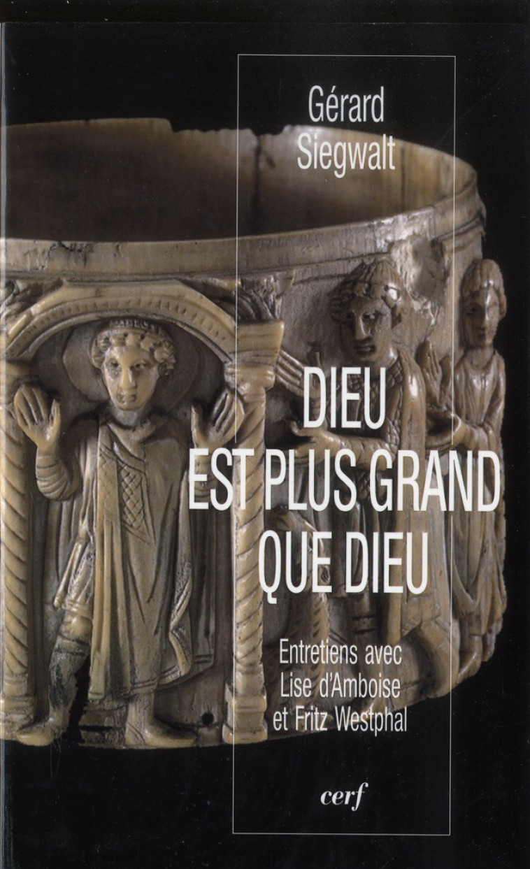 DIEU EST PLUS GRAND QUE DIEU - SIEGWALT GERARD - CERF