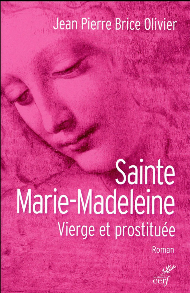 SAINTE MARIE MADELEINE. VIERGE ET PROSTITUEE - OLIVIER JEAN-PIERRE - Cerf