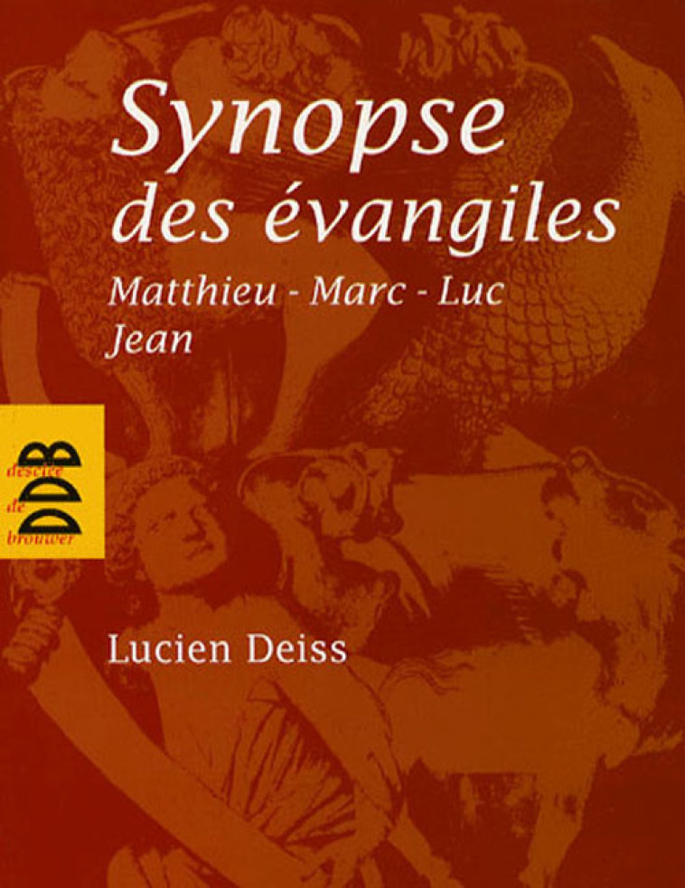 SYNOPSE DES EVANGILES : MATTHIEU, MARC, LUC, JEAN - DEISS/BILLON - Desclee De Brouwer