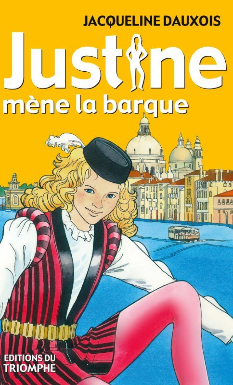 JUSTINE - T03 - JUSTINE MENE LA BARQUE - Jacqueline Dauxois - TRIOMPHE