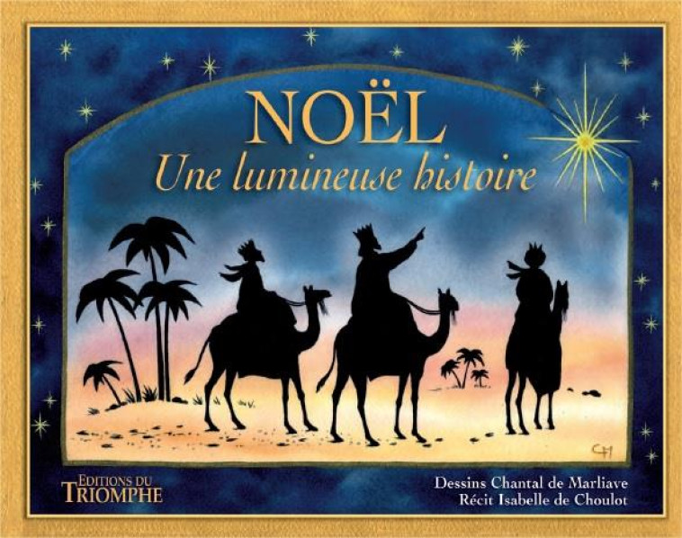 CONTES RELIGIEUX - NOEL, UNE LUMINEUSE HISTOIRE - DE CHOULOT - Triomphe