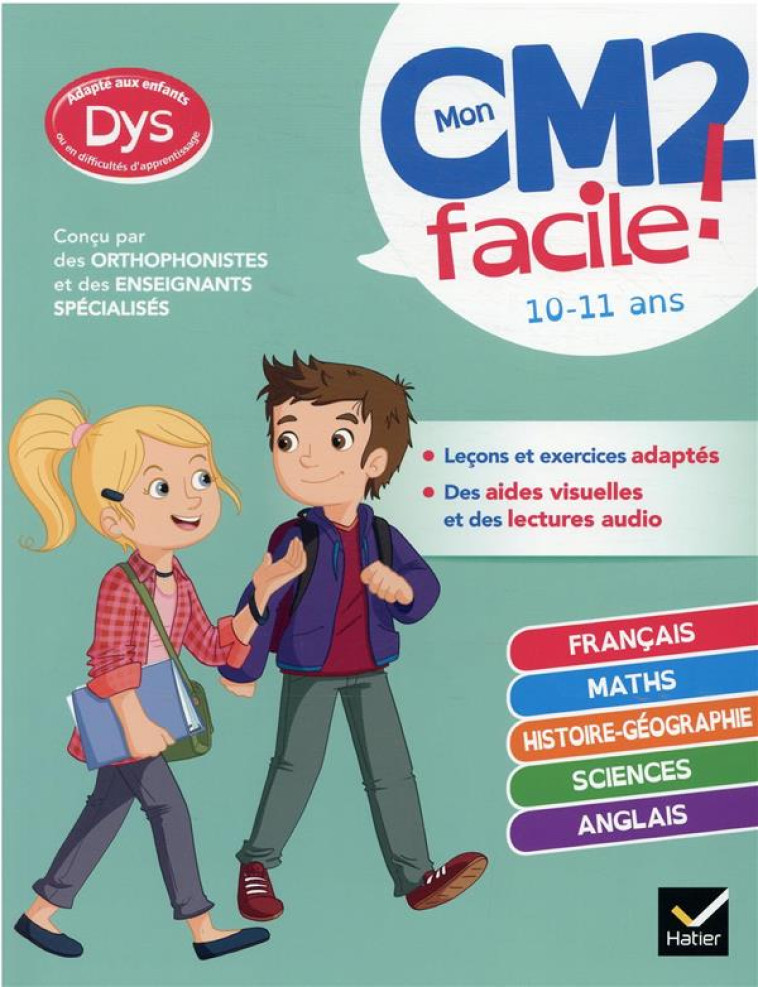 MON CM2 FACILE ! ADAPTE AUX ENFANTS DYS OU EN DIFFICULTE D'APPRENTISSAGE - TOUTES LES MATIERES - BARGE/OVERZEE - HATIER SCOLAIRE