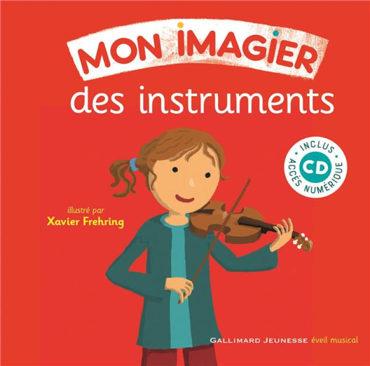 MON IMAGIER DES INSTRUMENTS - LIVRE-CD AVEC QR CODE - COLLECTIF/FREHRING - GALLIMARD