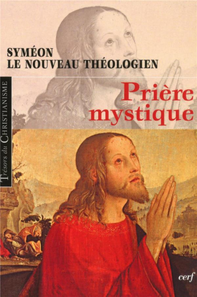 PRIERE MYSTIQUE - SYMEON NVO THEOLOGIE - CERF