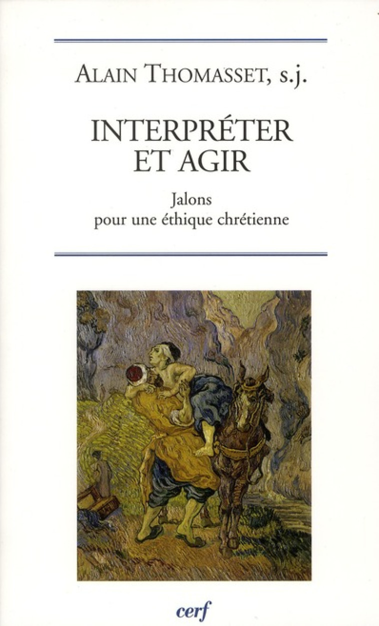 INTERPRETER ET AGIR - THOMASSET ALAIN - CERF