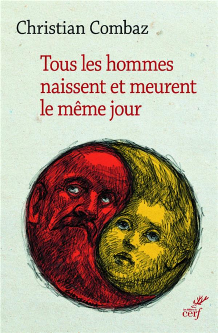 TOUS LES HOMMES NAISSENT ET MEURENT LE MEME JOUR - COMBAZ CHRISTIAN - Cerf