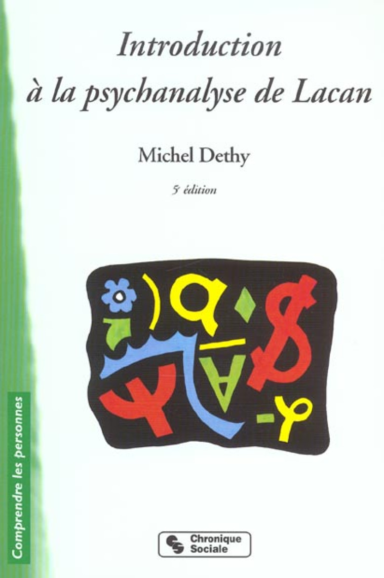 INTRODUCTION A LA PSYCHANALYSE DE LACAN 5E EDITION - DETHY M - CHRONIQUE SOCIA