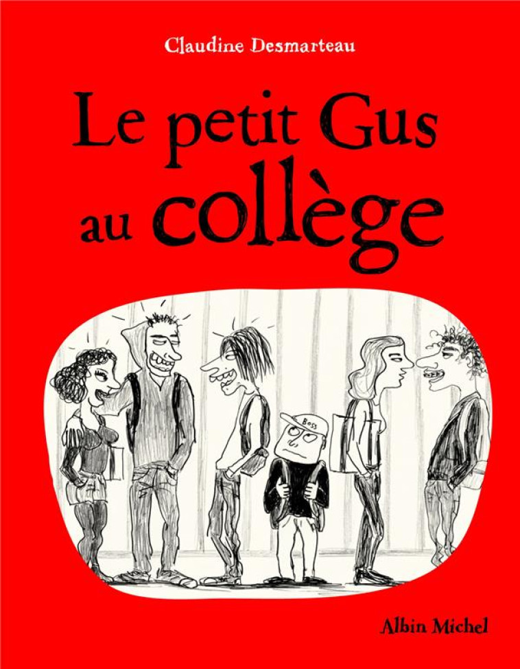 LE PETIT GUS AU COLLEGE - DESMARTEAU CLAUDINE - Albin Michel-Jeunesse