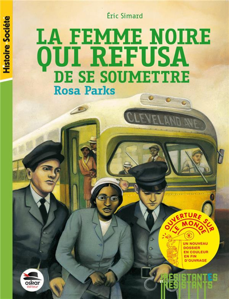 LA FEMME NOIRE QUI REFUSA DE SE SOUMETTRE - NE - ROSA PARKS - SIMARD ERIC - Oskar