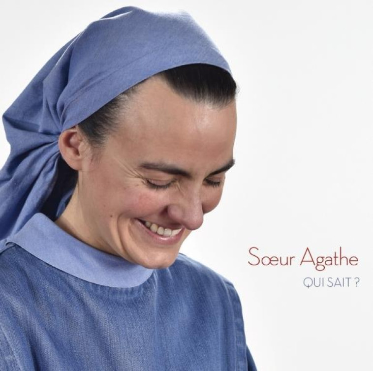 QUI SAIT ? (CD) - SOEUR AGATHE - NC