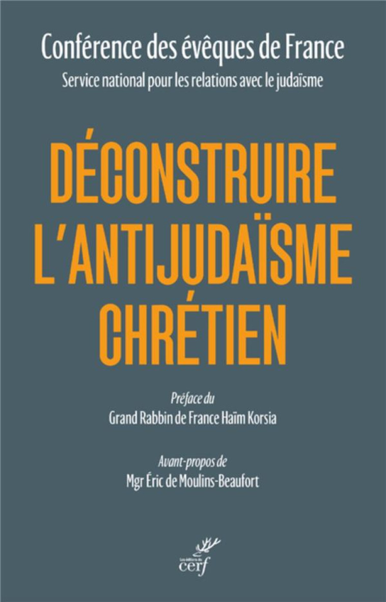 DECONSTRUIRE L'ANTIJUDAISME CHRETIEN - CONFERENCE DES EVEQU - CERF