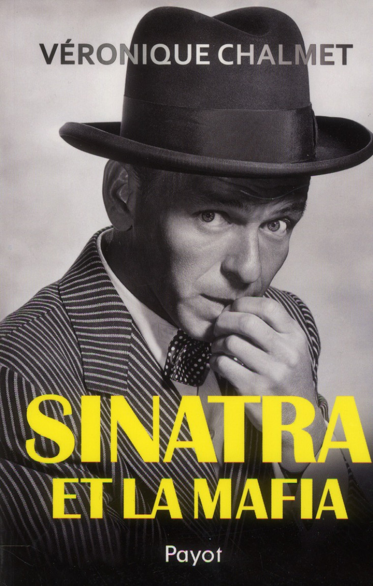 SINATRA ET LA MAFIA - CHALMET VERONIQUE - PAYOT POCHE