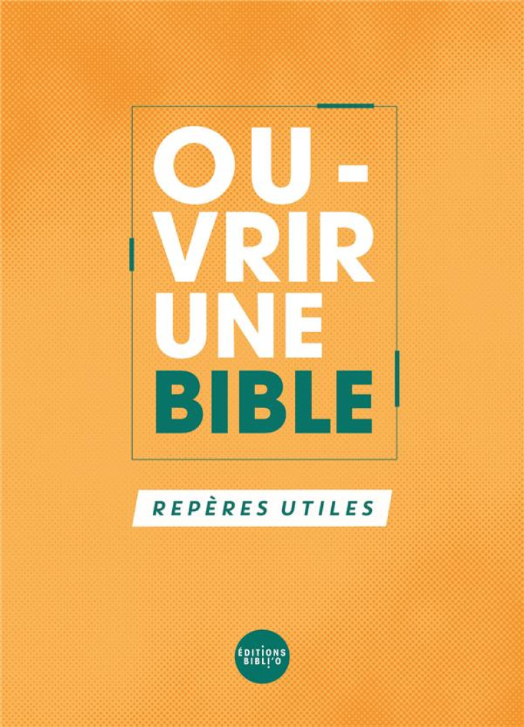 OUVRIR UNE BIBLE... - COLLECTIF - BIBLI O