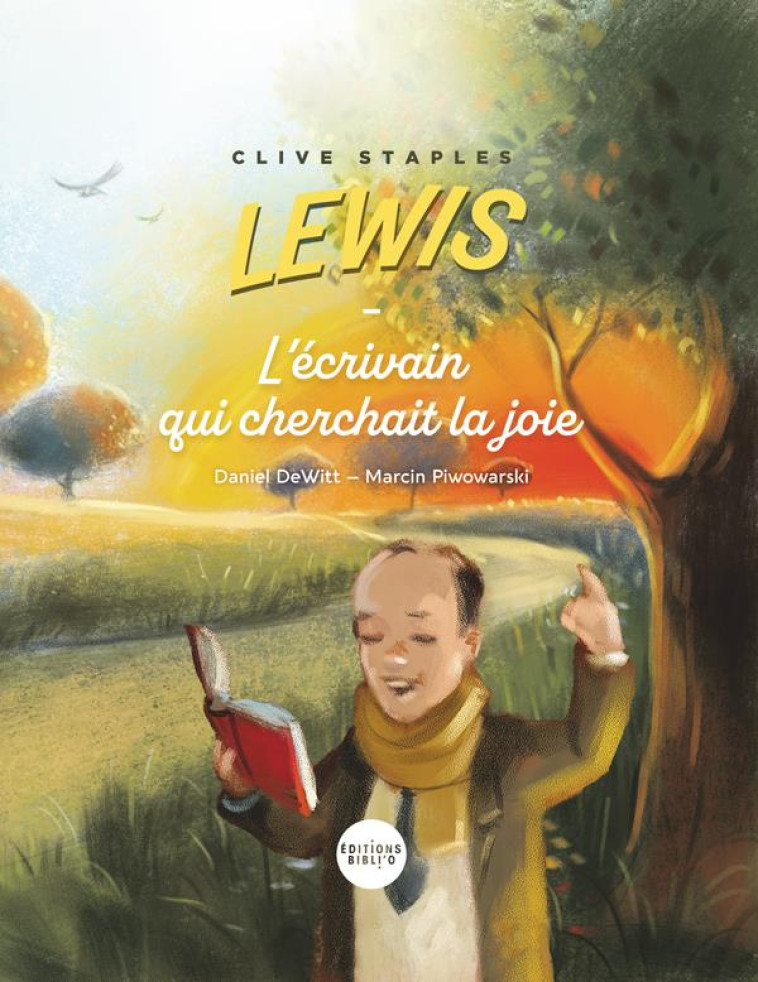 CLIVE STAPES LEWIS - L'ECRIVAIN QUI CHERCHAIT LA JOIE - OMER/DE WITT - AMIS BIBL LYON