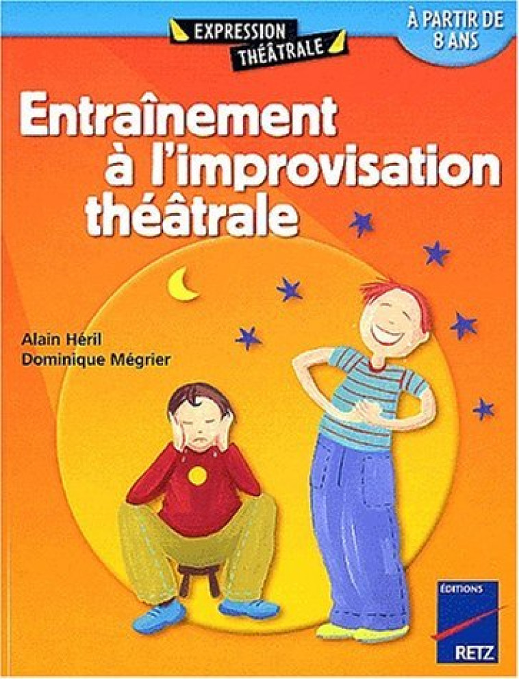 ENTRAINEMENT A L'IMPROVISATION THEATRALE - HERIL/MEGRIER - RETZ