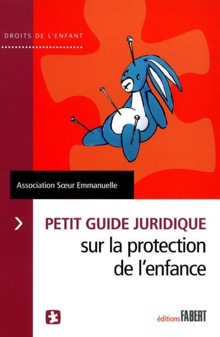 LE PETIT GUIDE JURIDIQUE SUR LA PROTECTION DE L'ENFANCE - EMMANUELLE - FABERT