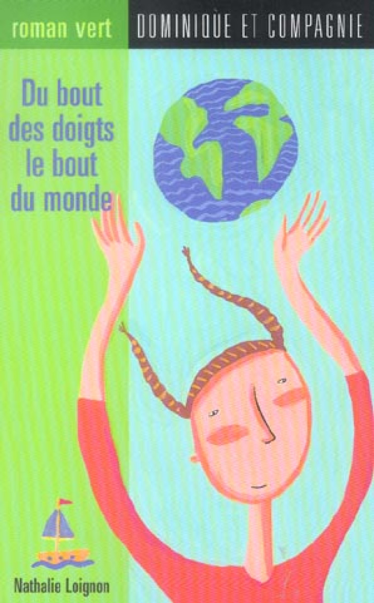 DU BOUT DES DOIGTS, LE BOUT DU MONDE - LOIGNON NATHALIE - DOMINIQUE COMPA