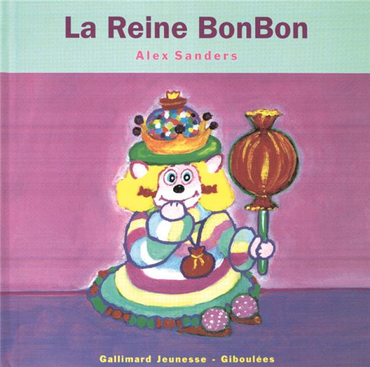 LA REINE BONBON - SANDERS ALEX - GALLIMARD