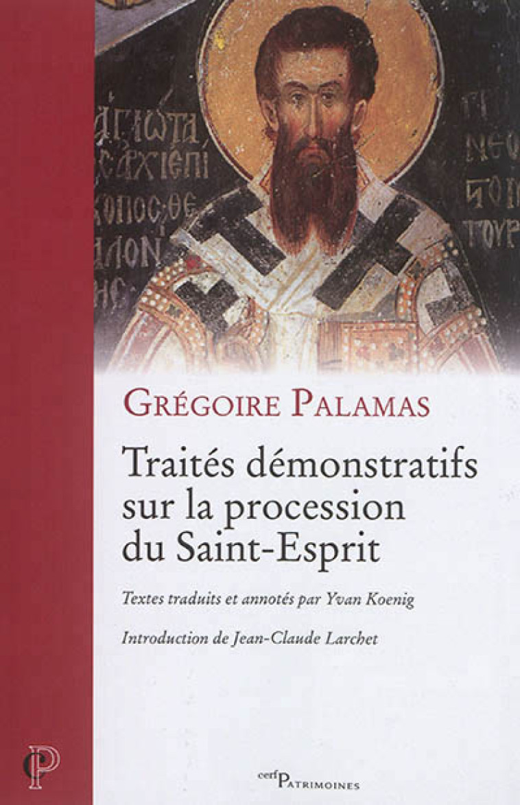 TRAITES DEMONSTRATIFS SUR LA PROCESSION DU SAINT-ESPRIT - PALAMAS GREGOIRE - CERF