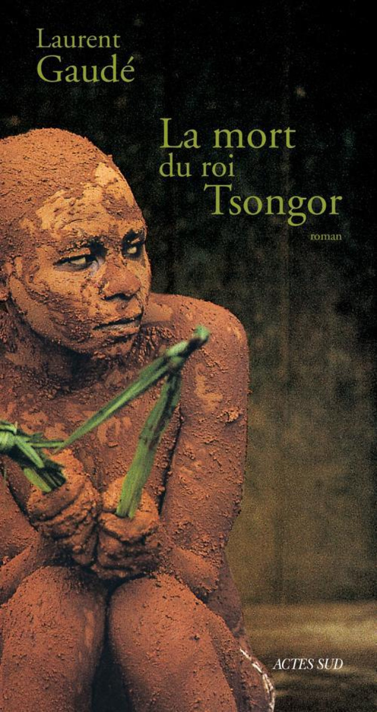 LA MORT DU ROI TSONGOR - GAUDE LAURENT - ACTES SUD