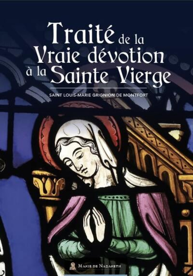 TRAITE DE LA VRAIE DEVOTION A LA SAINTE VIERGE - GRIGNION DE MONTFORT - BOOKS ON DEMAND