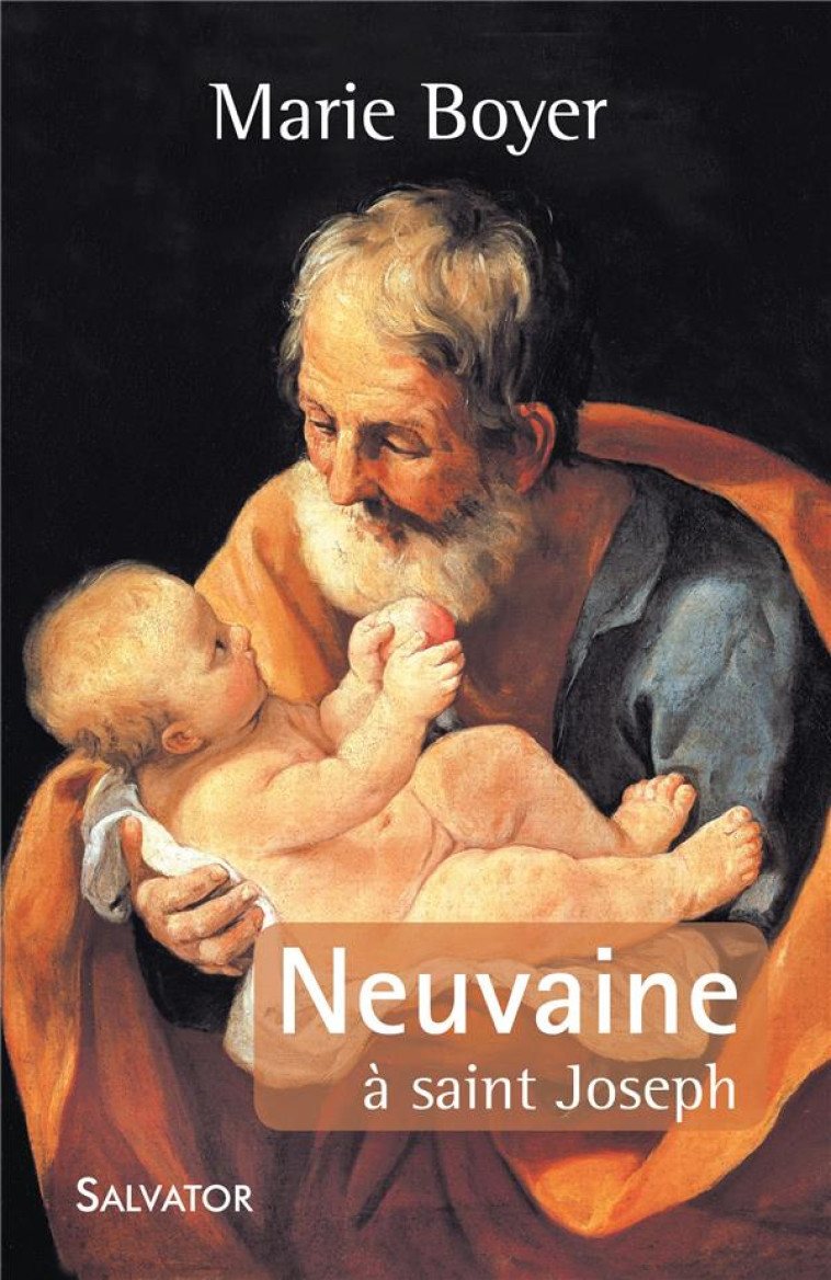 NEUVAINE POUR PRIER SAINT JOSEPH - Boyer Marie - Salvator