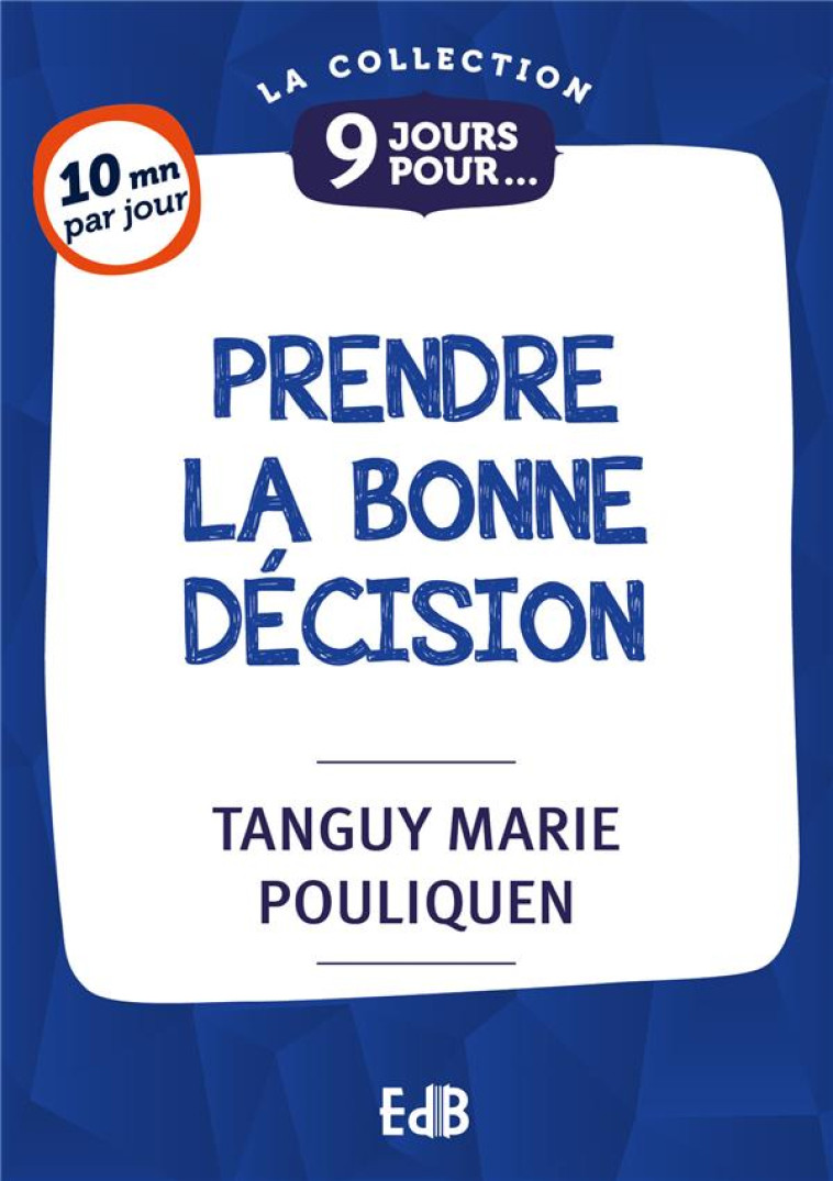 9 JOURS POUR... PRENDRE LA BONNE DECISION - POULIQUEN T-M. - BEATITUDES