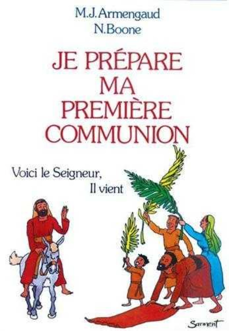 JE PREPARE MA PREMIERE COMMUNION - BOONE/ARMENGAUD - JUBILE