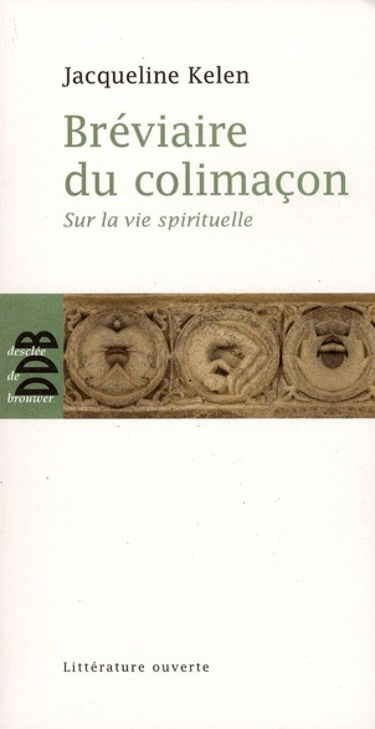 BREVIAIRE DU COLIMACON - SUR LA VIE SPIRITUELLE - KELEN JACQUELINE - Desclee De Brouwer